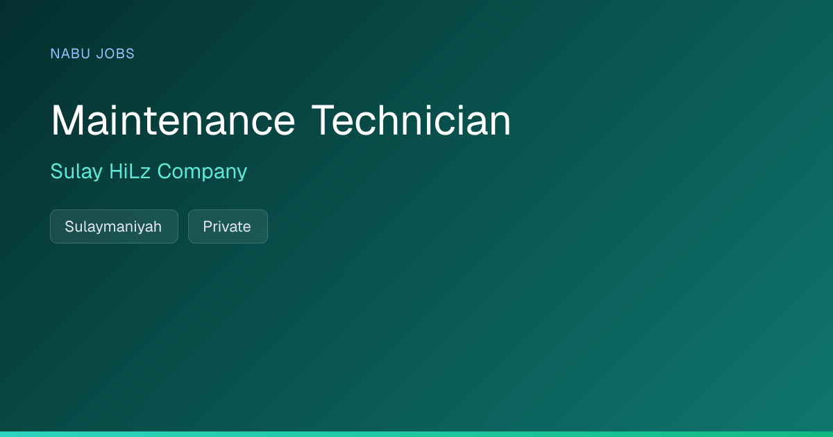 Maintenance Technician at Sulay HiLz Company — Nabu Jobs