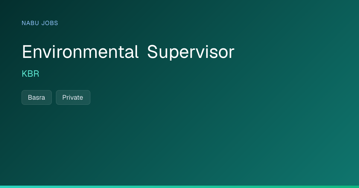 Environmental Supervisor at KBR — Nabu Jobs