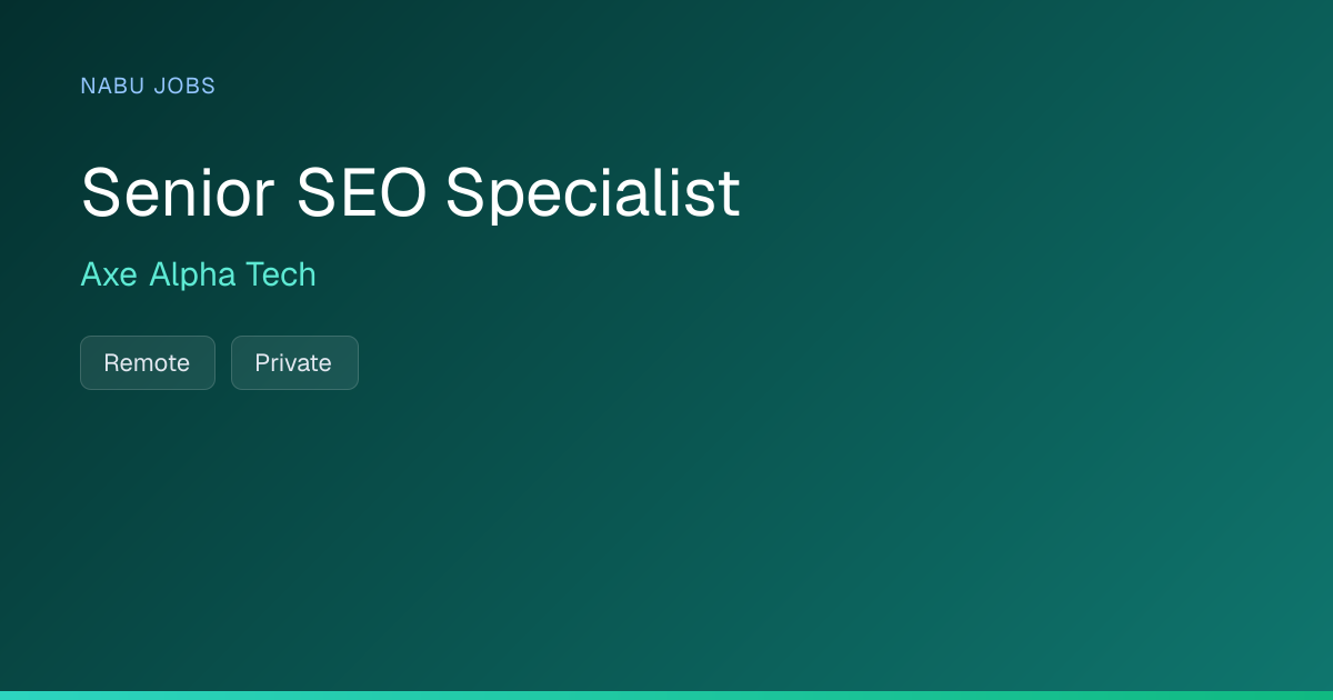 Senior SEO Specialist at Axe Alpha Tech — Nabu Jobs